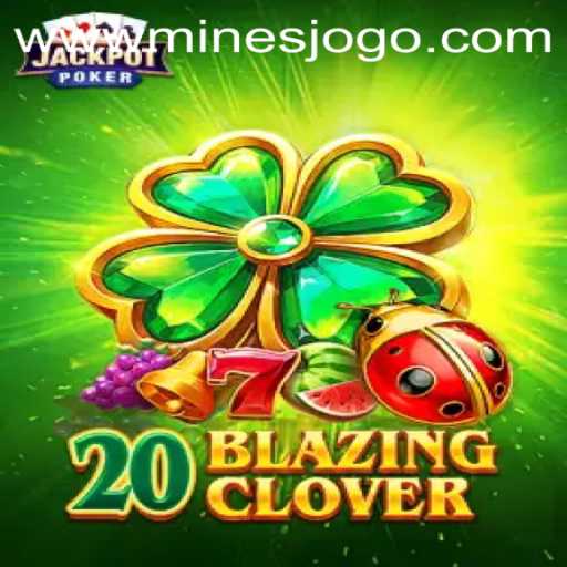 Exploring the Thrilling World of 20BlazingClover: A Mines Jogo Adventure