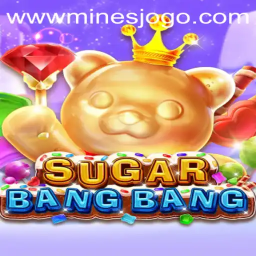 SUGARBANGBANG: A Sweet Spin on Strategy with Mines Jogo